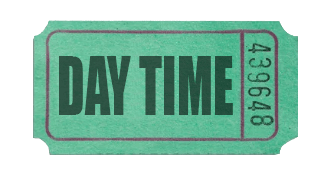 A green backed ticket like the old cinema ones. On it, it says: DAY TIME