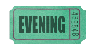 A green backed ticket like the old cinema ones. On it, it says: EVENING